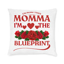 I'm More Momma, I'm the Blueprint Square Pillow-1