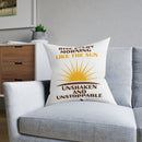 Rise Every Morning Like the Sun Square Pillow-4
