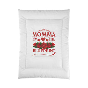 I'm More Than Momma, I'm the Blueprint Comforter