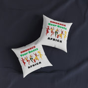 Embrace Your Roots Africa Square Pillow