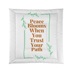 Peace Blooms When You Trust Your Path Comforter - 0