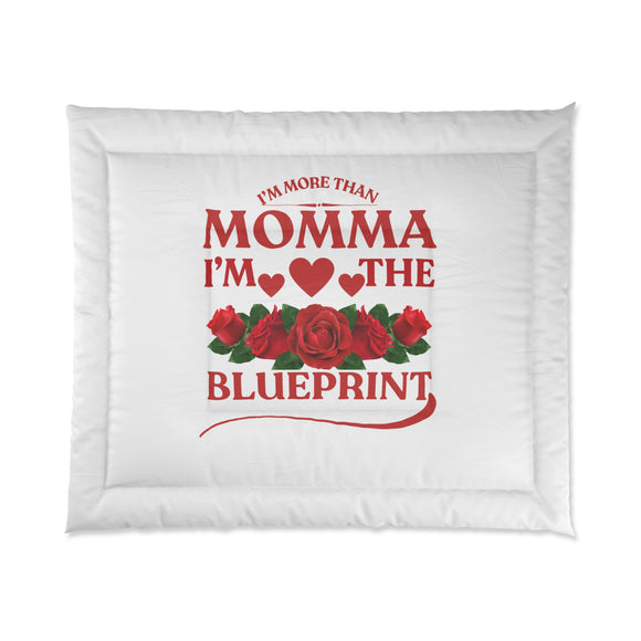 I'm More Than Momma, I'm the Blueprint Comforter