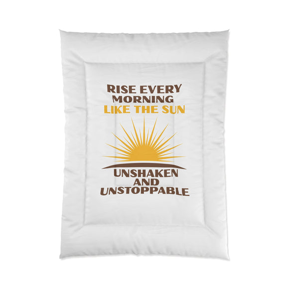 Rise Every Morning Like the Sun Comforter
