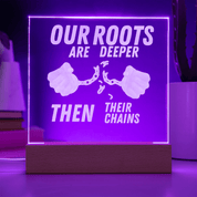 Our Roots Are Deeper Then Their Chains - Bold Infinity.store