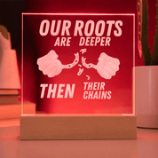 Our Roots Are Deeper Then Their Chains - Bold Infinity.store