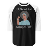 Strong, Sacred, and Strong As Hell 3/4 sleeve raglan shirt