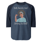 Strong, Sacred, and Strong As Hell 3/4 sleeve raglan shirt
