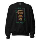 Peace Blooms When You Trust Your Path Unisex Sweatshirt