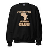 I'm Part of the Melanated Club Unisex Sweatshirt