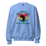 Motherland, Where It All Begins Unisex Sweatshirt