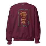 Peace Blooms When You Trust Your Path Unisex Sweatshirt