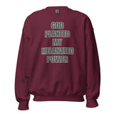 God Planted My Melanated Power Unisex Sweatshirt