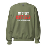 My Story Isn't Over, It's Just Gathering Power Unisex Sweatshirt