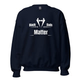 Black Dads Matter Unisex Sweatshirt