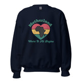 Motherland, Where It All Begins Unisex Sweatshirt