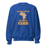 I'm Part of the Melanated Club Unisex Sweatshirt
