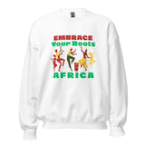 Embrace Your Roots Unisex Sweatshirt