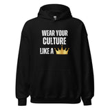 Wear Your Culture Like A Crown Unisex Hoodie