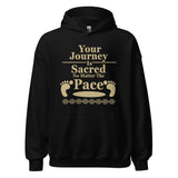 Your Journey is Sacred No Matter the Pace Unisex Hoodie