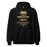 I Protect My Peace Like It's Generational Wealth Unisex Hoodie