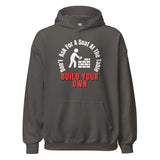 Don't Ask For A Seat At The Table, Build Your Own Unisex Hoodie