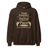 Your Journey is Sacred No Matter the Pace Unisex Hoodie