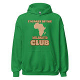 I'm Part Of The Melanated Club Unisex Hoodie