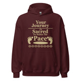Your Journey is Sacred No Matter the Pace Unisex Hoodie