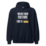 Wear Your Culture Like A Crown Unisex Hoodie