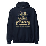 Your Journey is Sacred No Matter the Pace Unisex Hoodie