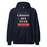 Choose Joy Over Fear Unisex Hoodie