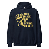 This Black Dad Is Always On Duty Hoodie