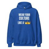 Wear Your Culture Like A Crown Unisex Hoodie