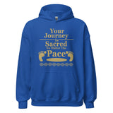 Your Journey is Sacred No Matter the Pace Unisex Hoodie