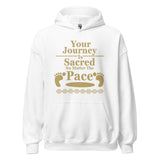 Your Journey is Sacred No Matter the Pace Unisex Hoodie