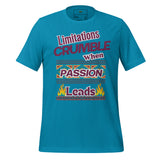 Limitations Crumble When Passion Leads Unisex t-shirt