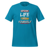 Speak Life Into Yourself Unisex t-shirt