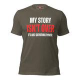 My Story Isn't Over Unisex t-shirt