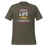Speak Life Into Yourself Unisex t-shirt