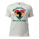 Motherland, Where It All Begins Unisex t-shirt
