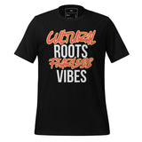 Cultural Roots Fearless Vibes Unisex t-shirt