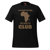 I'm Part of the Melanated Club Unisex t-shirt