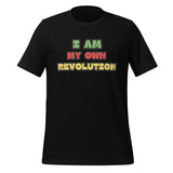 I Am My Own Revolution Unisex t-shirt