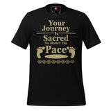 Your Journey Is Sacred Unisex t-shirt