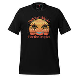 Melanin-Made For the Tropics Unisex t-shirt