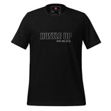 Hustle Up & Believe Unisex t-shirt