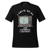 I Grew Up On Streetlights and Saturday Cartoons Unisex t-shirt