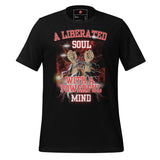 A Liberated Soul With a Powerful Mind Unisex t-shirt
