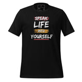 Speak Life Into Yourself Unisex t-shirt