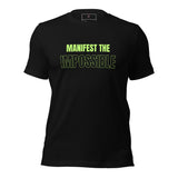 Manifest the Impossible Unisex t-shirt
